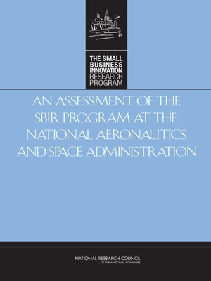 cover image of An Assessment of the SBIR Program at the National Aeronautics and Space Administration